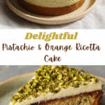 PISTACHIO, ORANGE & RICOTTA CAKE Recipe
