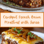 Crockpot French Onion Meatloaf with Melted Swiss Cheese Recipe