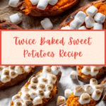 Twice Baked Sweet Potatoes Recipe