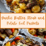 Garlic Butter Steak and Potato Foil Packets Recipe