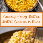 Honey Butter Skillet Corn Recipe