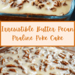 Butter Pecan Praline Poke Cake Recipe