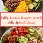 Fully Loaded Burger Bowl with "Special Sauce" Recipe