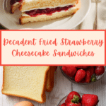 Fried Strawberry Cheesecake Sandwiches For Breakfast Recipe